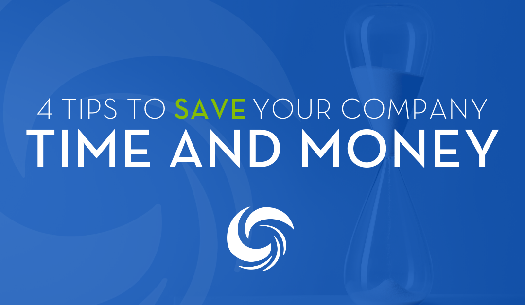 4 tips to save your company time and money